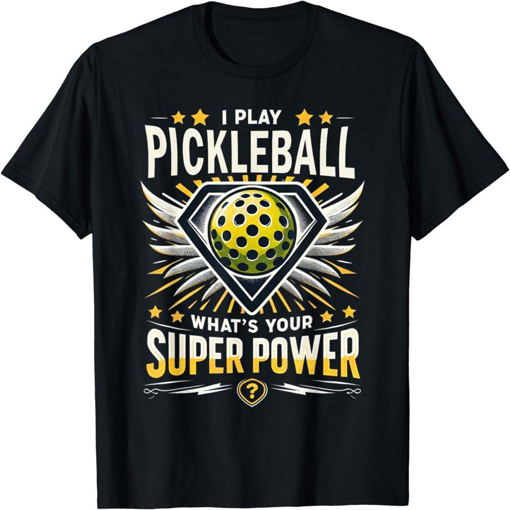 Funny Pickleball Superpower T-Shirt - setpickleball